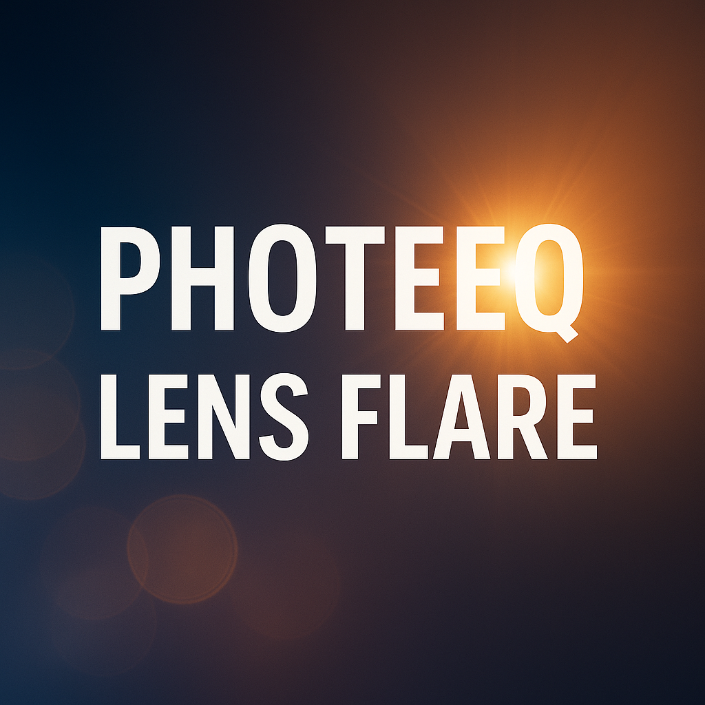 Photeeq Lens Flare: Simple Guide for Realistic and Cinematic Light Effects