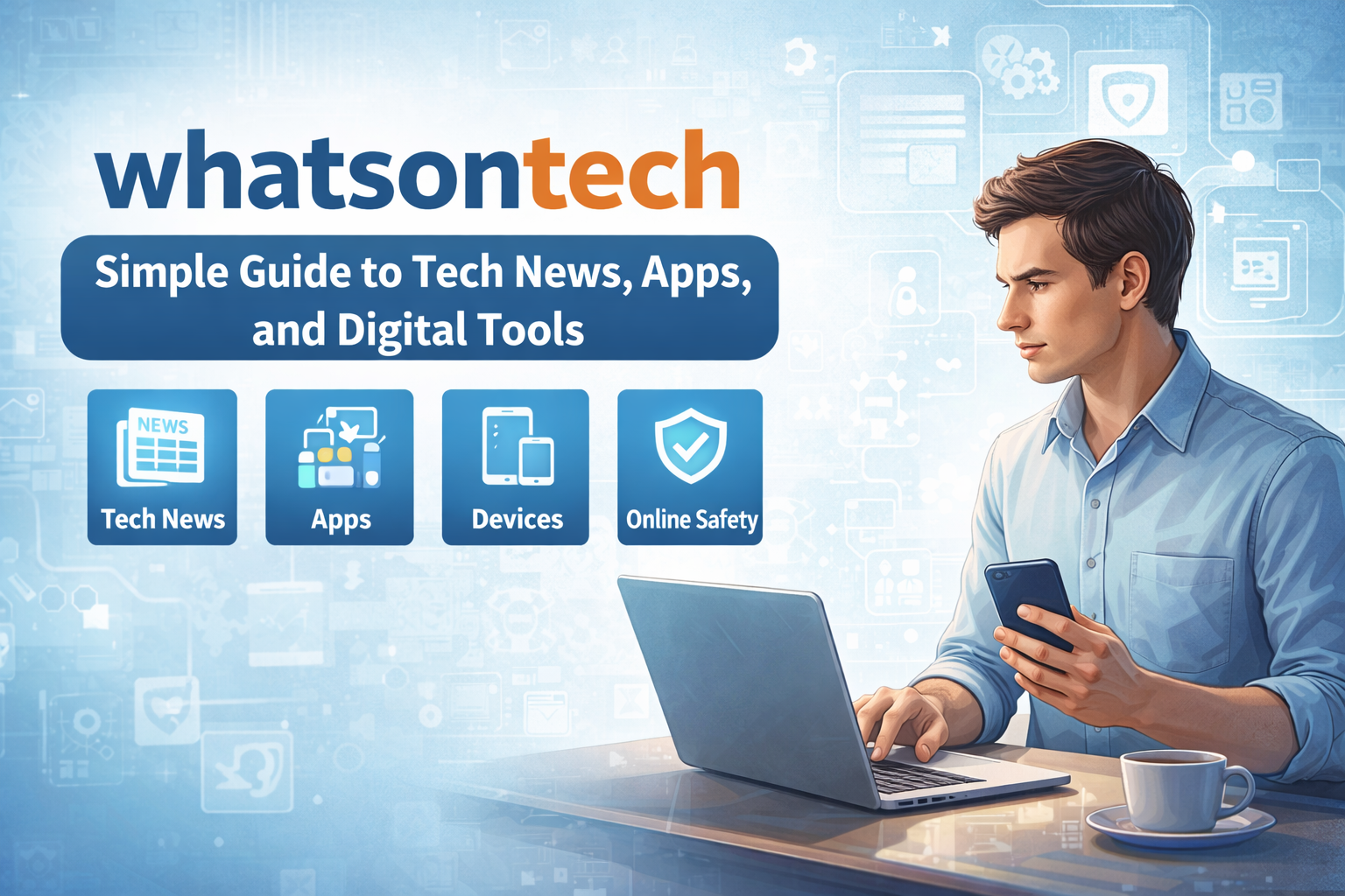 whatsontech: Simple Guide to Tech, Apps, and Digital Tools